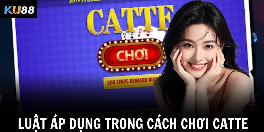 Luật áp dụng trong cách chơi Catte